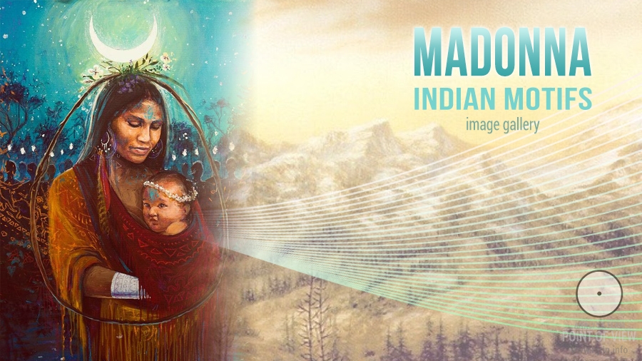 Madonna, the Mother of God. Indian motifs