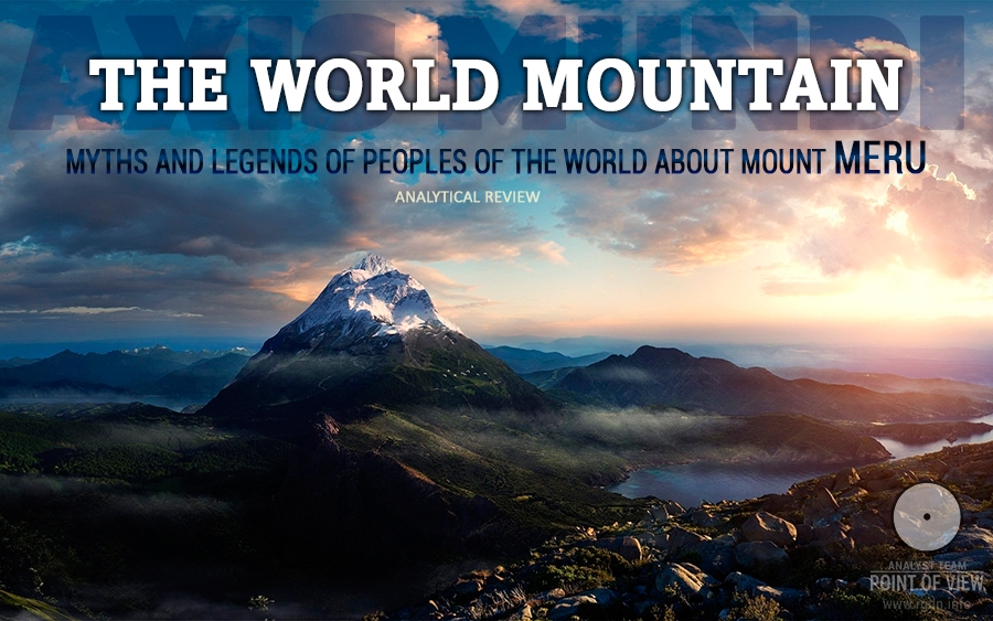 The World Mountain – Mount Meru in myths and legends of peoples of the world