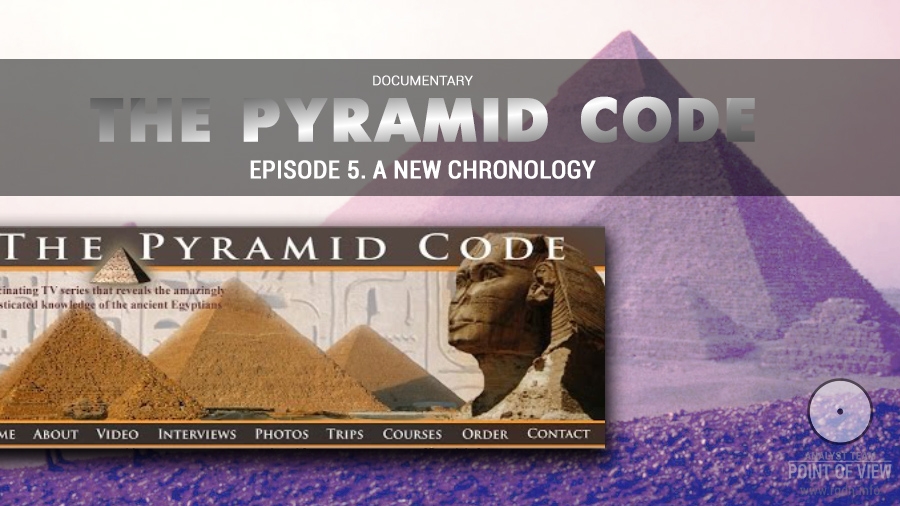 The Pyramid Code: Episode 5 – A New Chronology