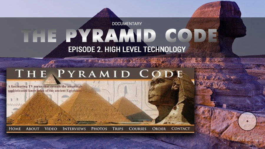 The Pyramid Code: Episode 2 – High Level Technology