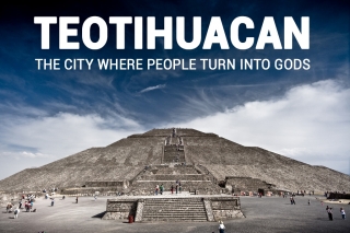 Теотиуакан - город, где люди становятся Богами. 