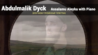 Assalamu Aleyka with Piano by Abdulmalik Dyck. Изучая глубинное чувство.